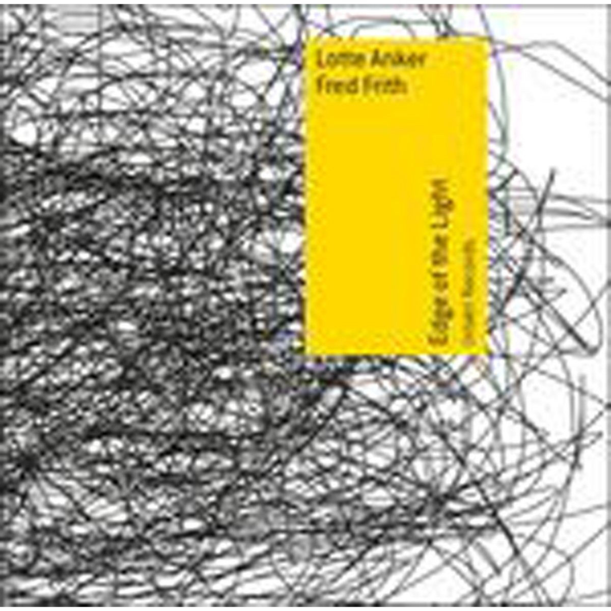 Fred Frith & Lott Anker - Edge Of The Light