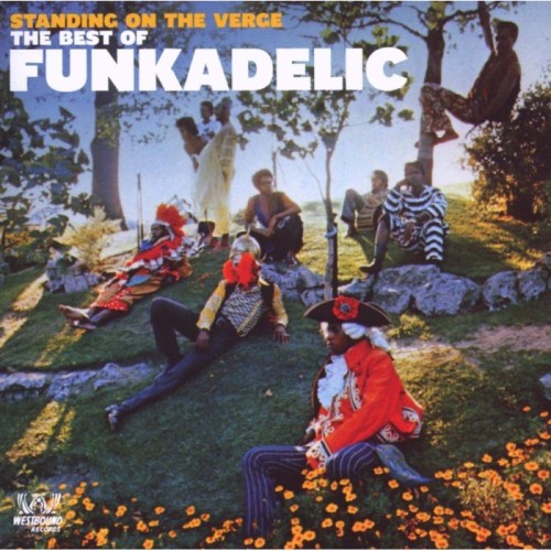 Funkadelic - Standing On The Verge: The Best Of Funkadelic