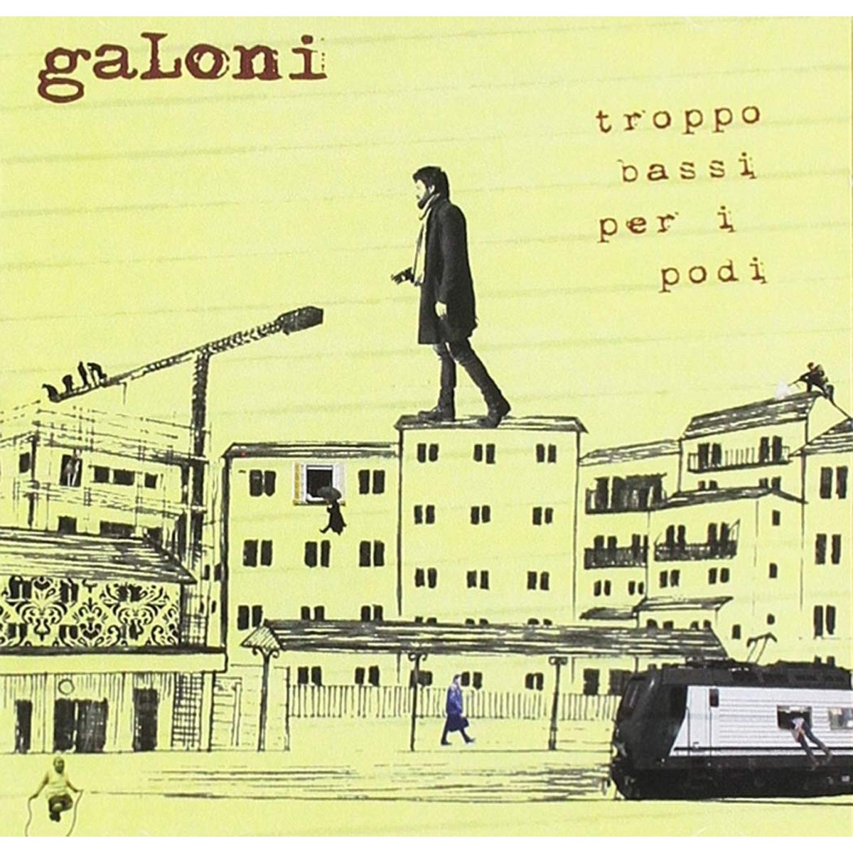 Galoni - Troppo Bassi Per I Podi