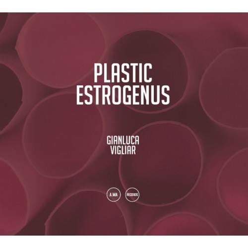 Gianluca Vigliar Quintet - Plastic Estrogenus