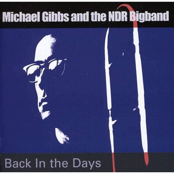 Michael Gibbs & NDR Bigband - Back In The Days