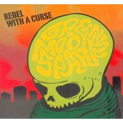 Green Moon Sparks - Rebel With A Curse