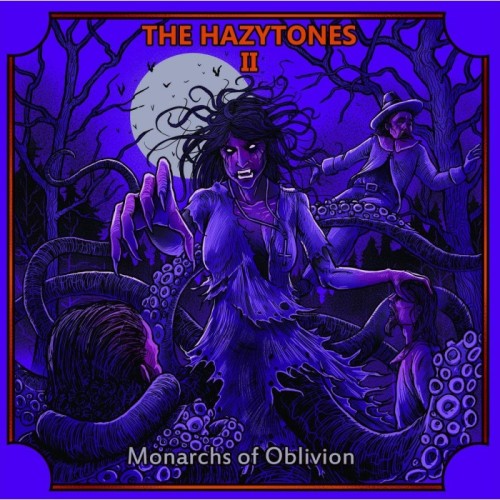 Hazytones - Hazytones II: Monarchs Of Oblivion