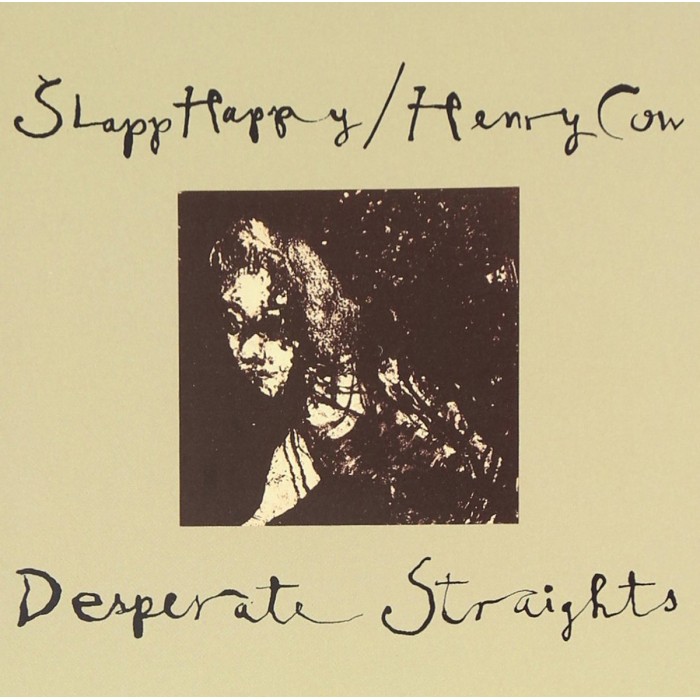 Henry Cow & Slapp Happy - Desperate Straights