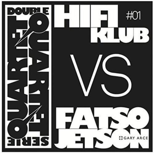 Hifiklub Vs Fatso Jetson + Gary Arce - Double Quartet Serie Volume 1