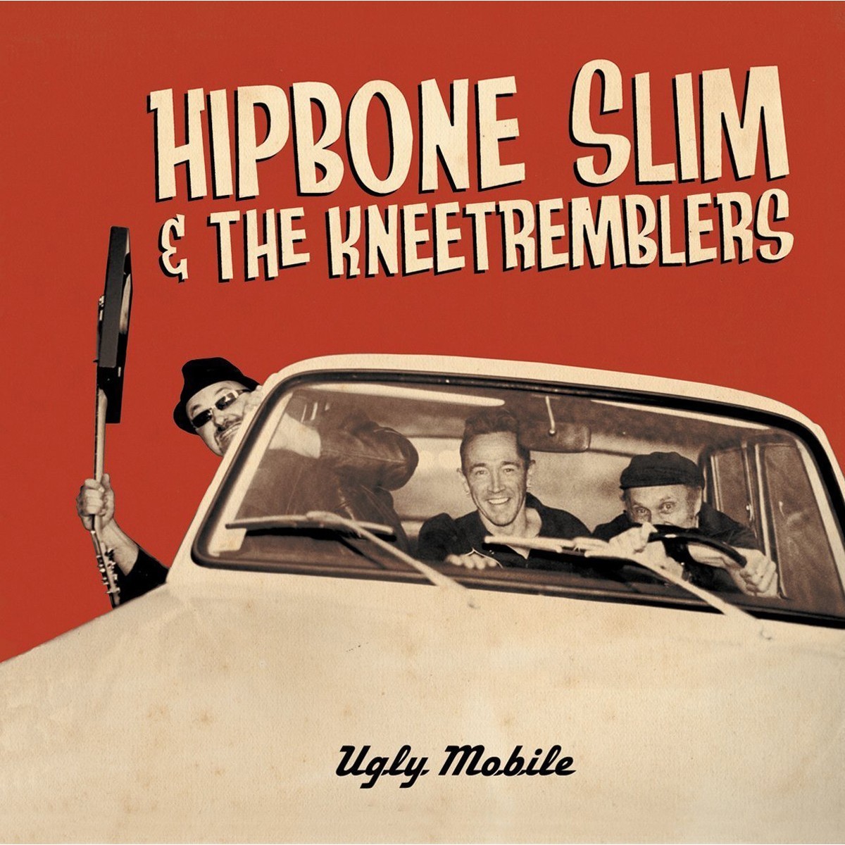 Hipbone Slim & The Kneetremblers - Ugly Mobile