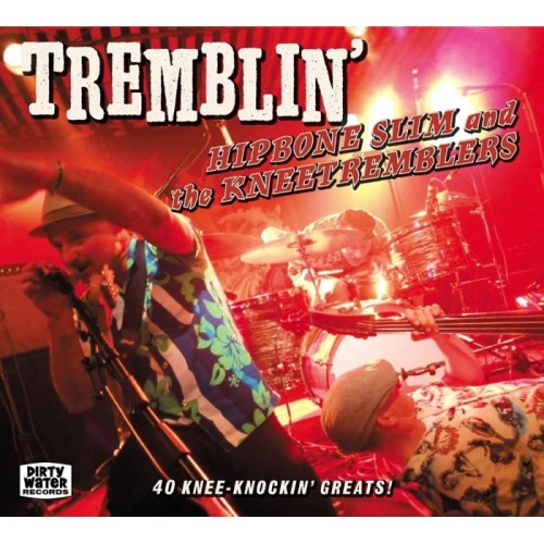 Hipbone Slim & The Kneetremblers - Tremblin'