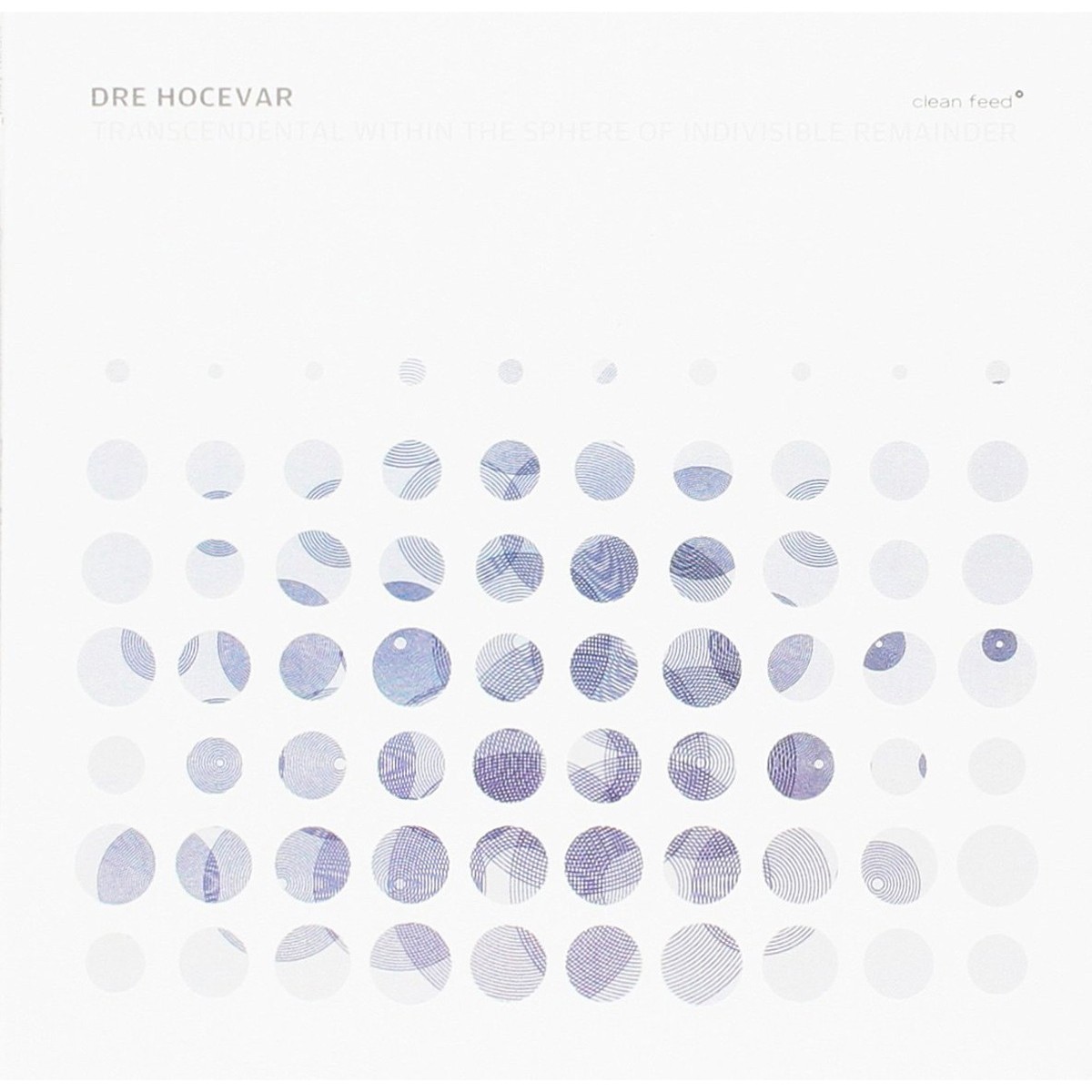 Dre Hocevar - Transcendental Within The Sphere Of Indivisible Remainder