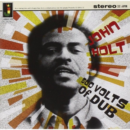 John Holt - 500 Volts Of Dub