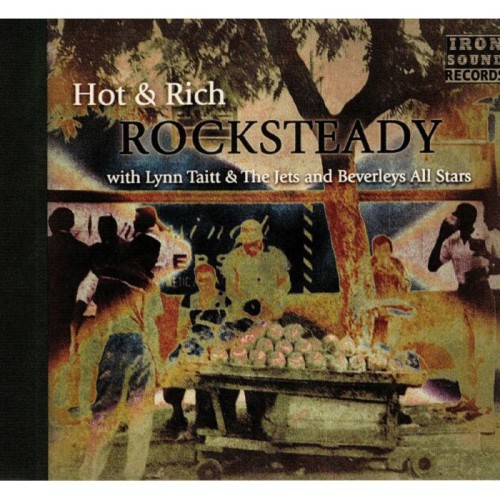 Hot & Rich With Lynn Taitt & The Jets & Beverleys Allstars - Rocksteady (Digipack)