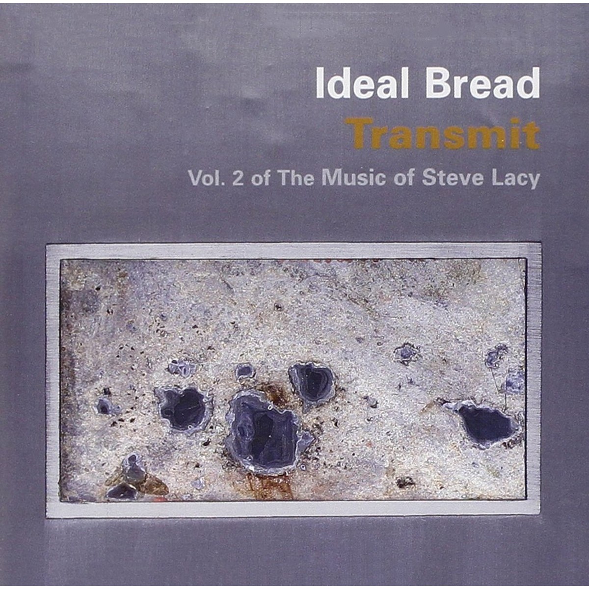 Ideal Bread - Transmit - Vol.2 Of The Music Of Steve Lacy