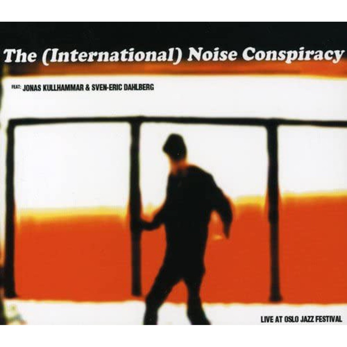 The (International) Noise Conspiracy feat. Jonas Kullhammar & Sven-Eric Dahlberg - Live At Oslo Jazz Festival