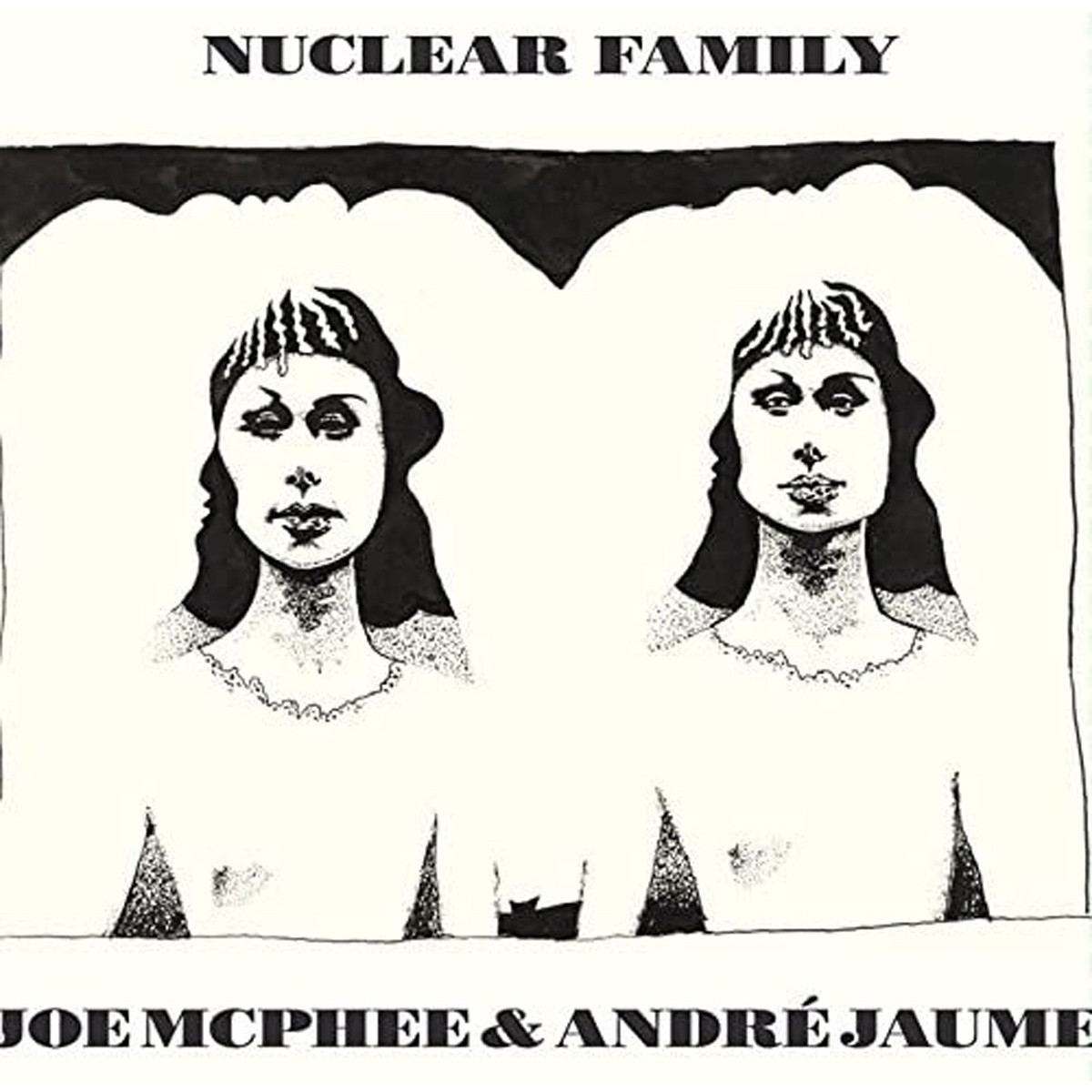 Andrew Jaume & Joe McPhee - Nuclear Family