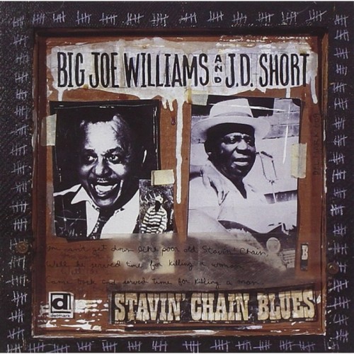 Big Joe Williams & J.D. Short - Stavin Chain Blues