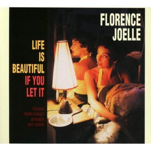 Florence Joelle - Life Is Beautiful If You Let It