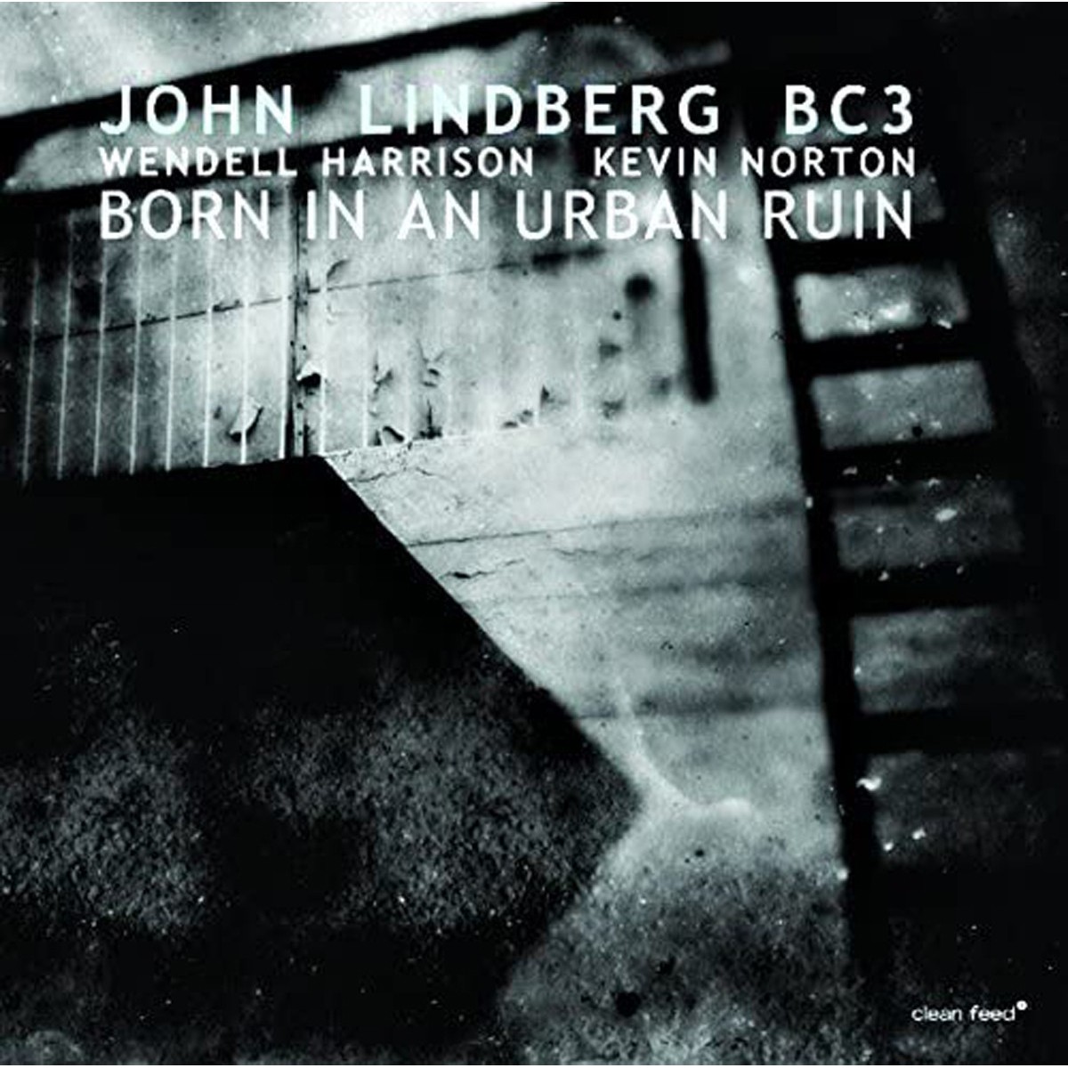 John Lindberg BC3 - Born In A Urban Ruin