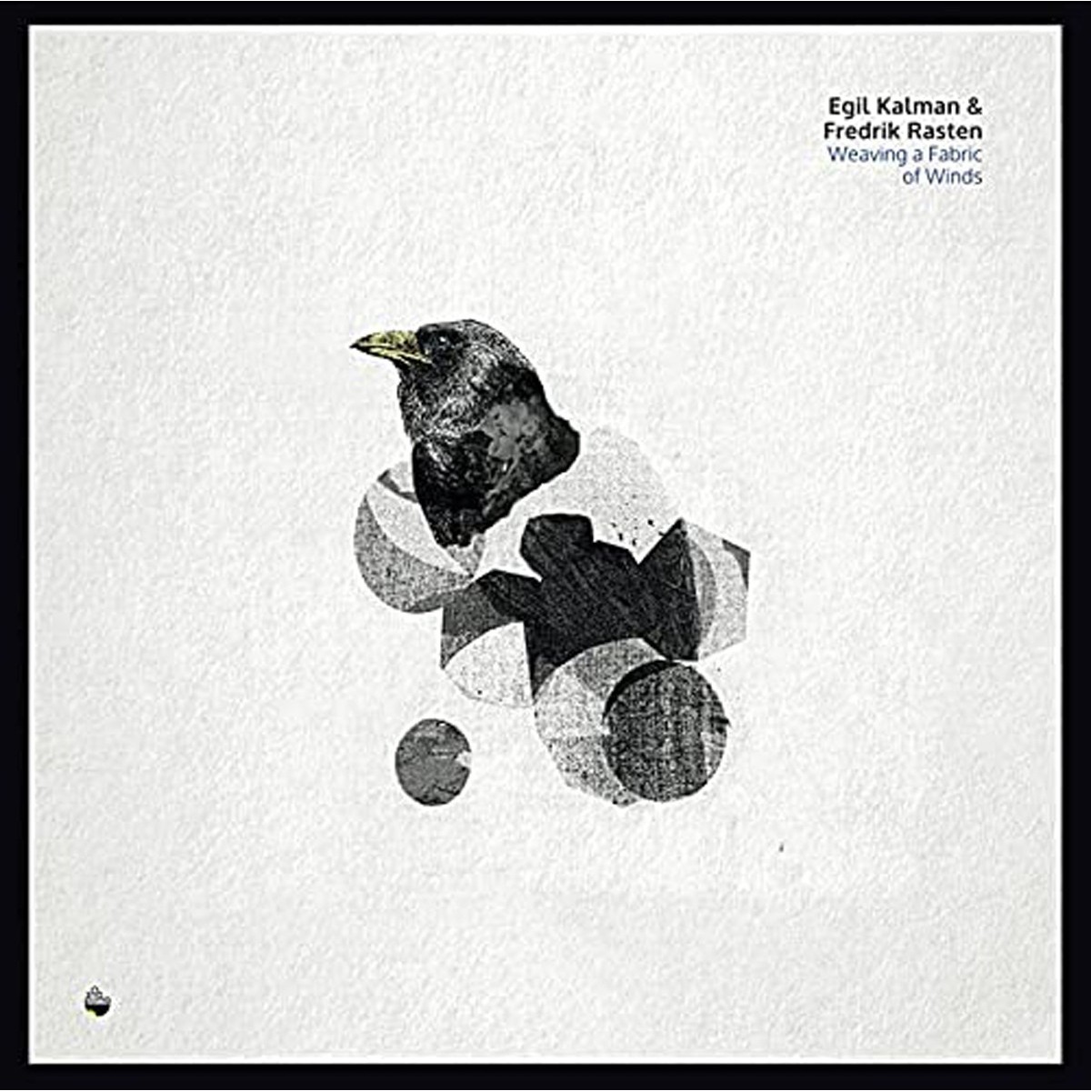 Egil Kalman & Fredrik Rasten - Weaving A Fabric Of Winds