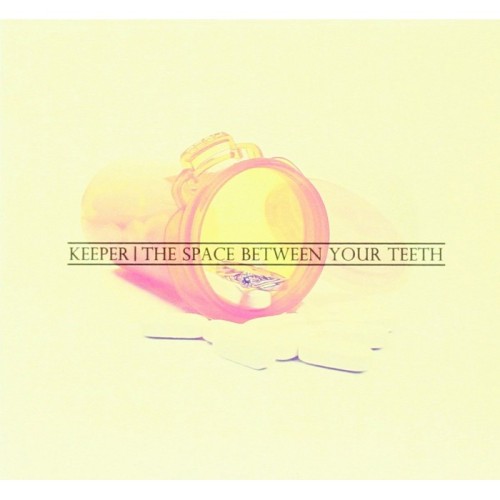 Keeper - The Space Between Your Teeth