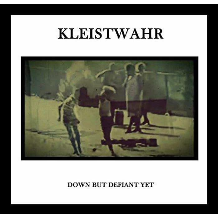 Kleistwahr - Down But Defiant Yet