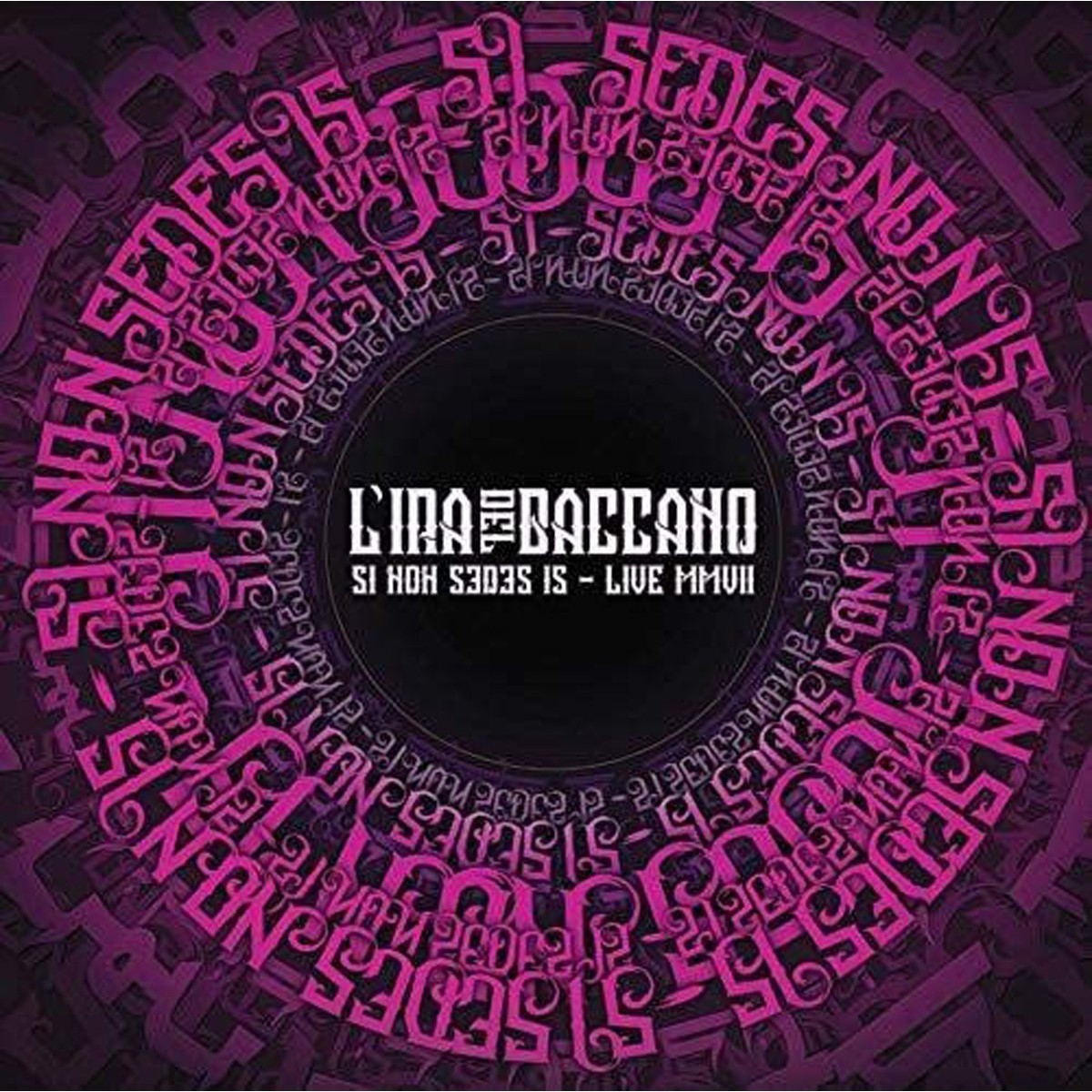 L'Ira Del Baccano - Si Non Sedes Is - Live MVII
