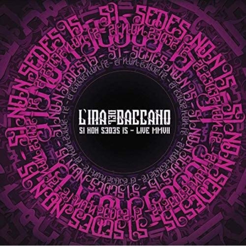 L'Ira Del Baccano - Si Non Sedes Is - Live MVII (Burst - Purple Green)