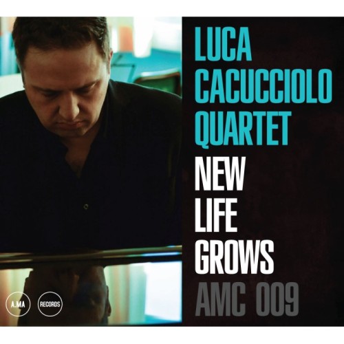 Luca Cacucciolo Quartet - New Life Grows