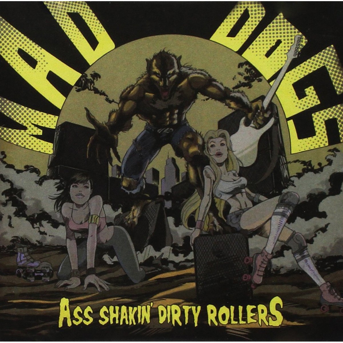 Mad Dogs - Ass Shakin Dirty Rollers