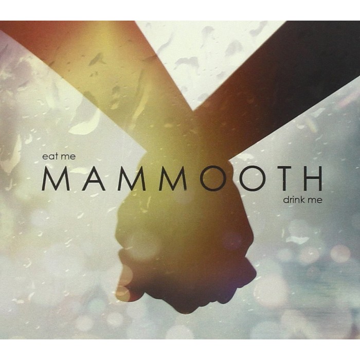 Mammooth - Eat Me Drink Me