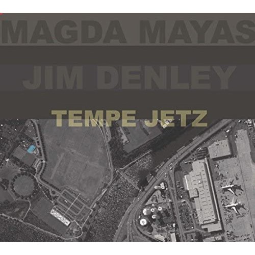 Magda Mayas & Jim Denley - Tempe Jetz