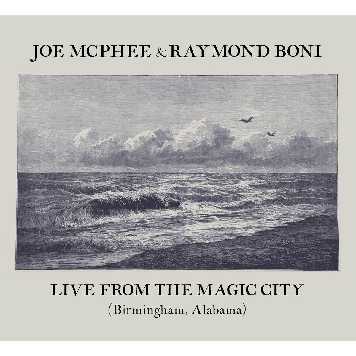 Joe McPhee & Raymond Boni - Live From The Magic City