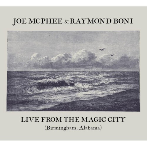 Joe McPhee & Raymond Boni - Live From The Magic City