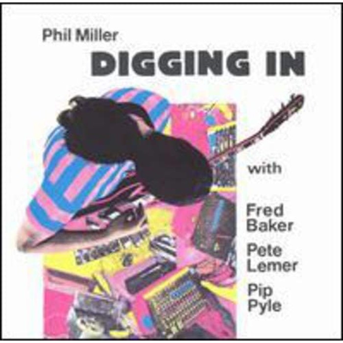 Phil Miller - Digging In