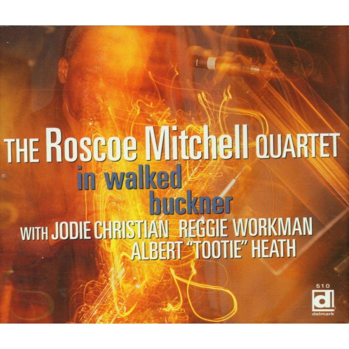 Roscoe Mitchell - In Walked Buckner