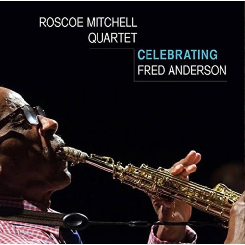 Roscoe Mitchell - Celebrating Fred Anderson