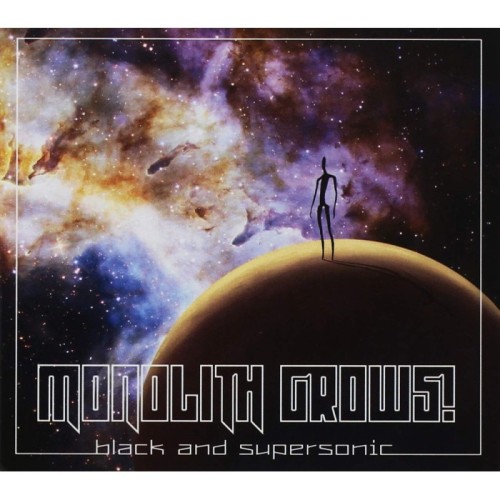 Monolith Grows - Black And Supersonic