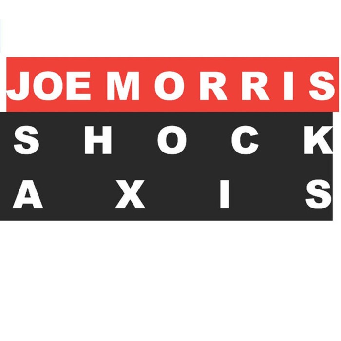 Joe Morris - Shock Axis