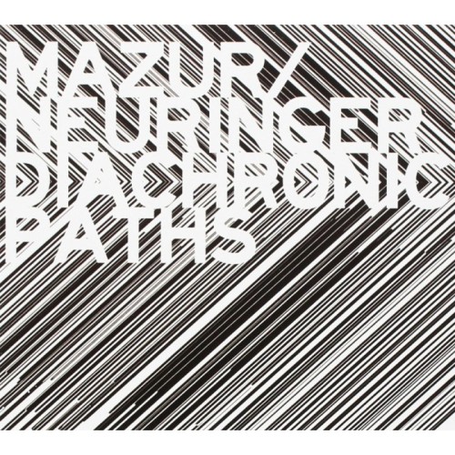 Rafal Mazur & Keir Neuringer - Diachronic Paths