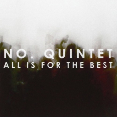 No Quintet - All Is For The Best