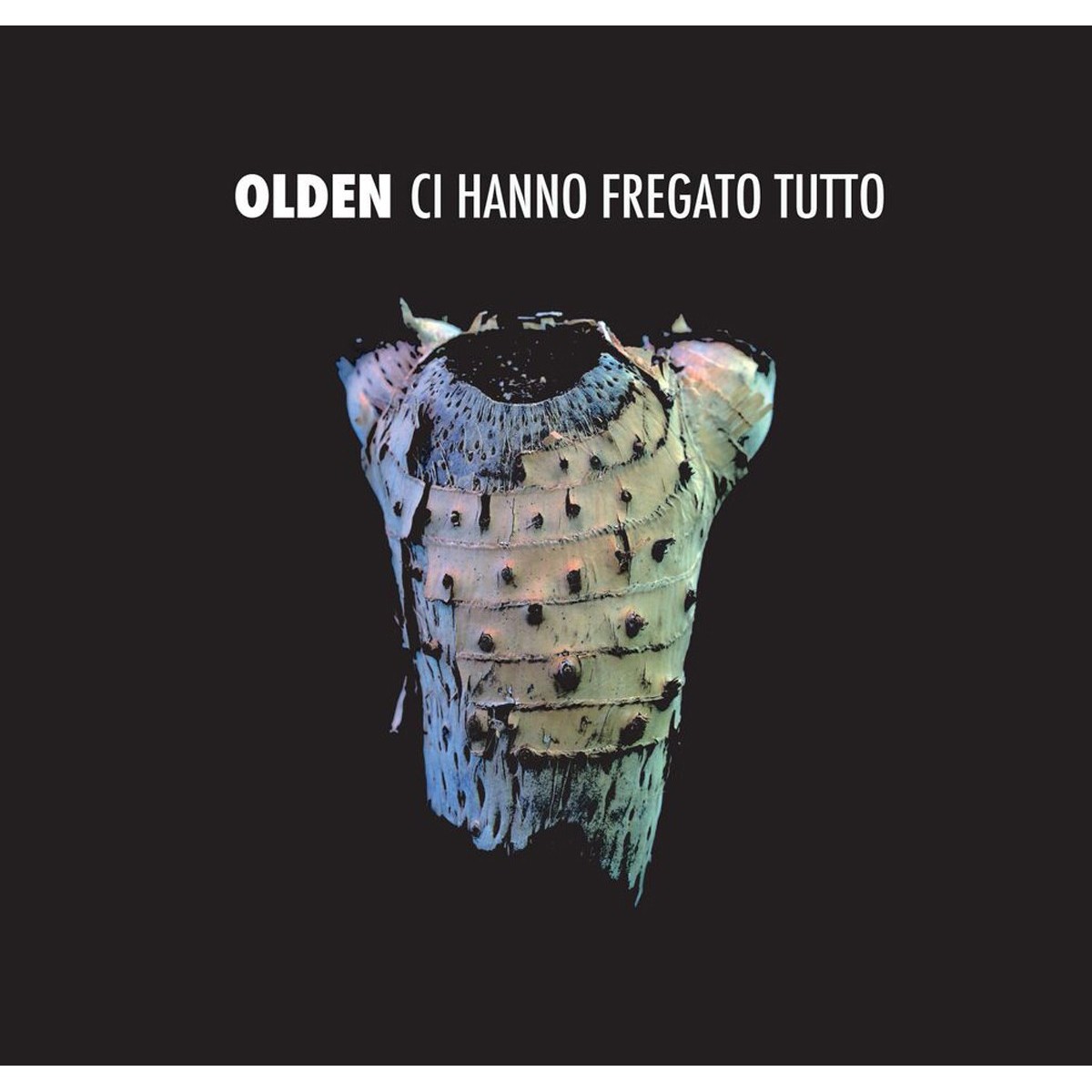 Olden - Ci Hanno Fregato Tutto