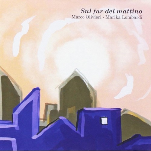 Marco Olivieri & Marika Lombardi - Sul Far Del Mattino