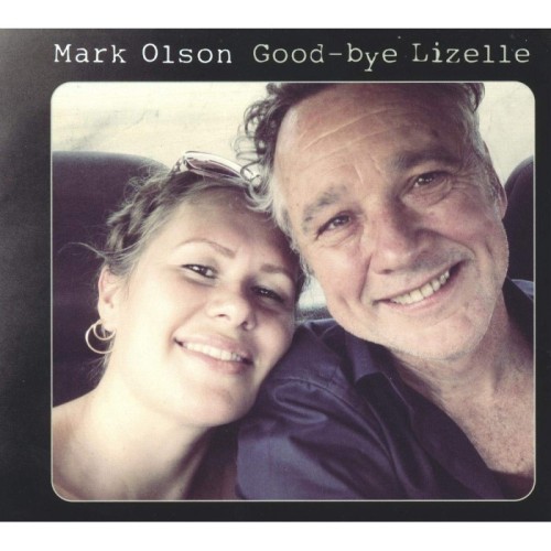 Mark Olson - Good-Bye Lizelle