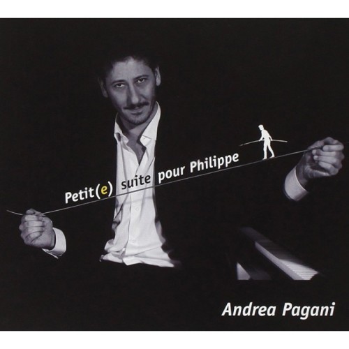 Andrea Pagani - Petit(e) Suite Pour Philippe