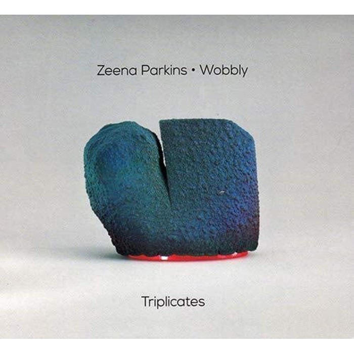 Zeena Parkins & Wobbly - Triplicates