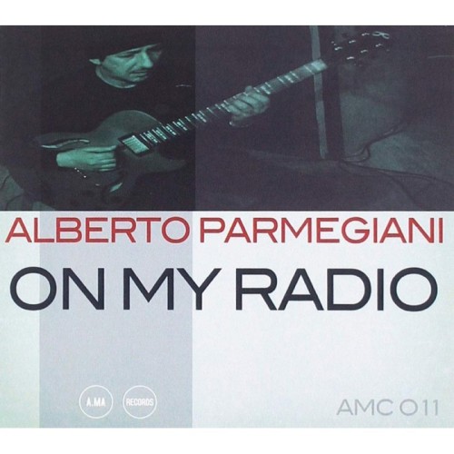 Alberto Parmegiani - On My Radio