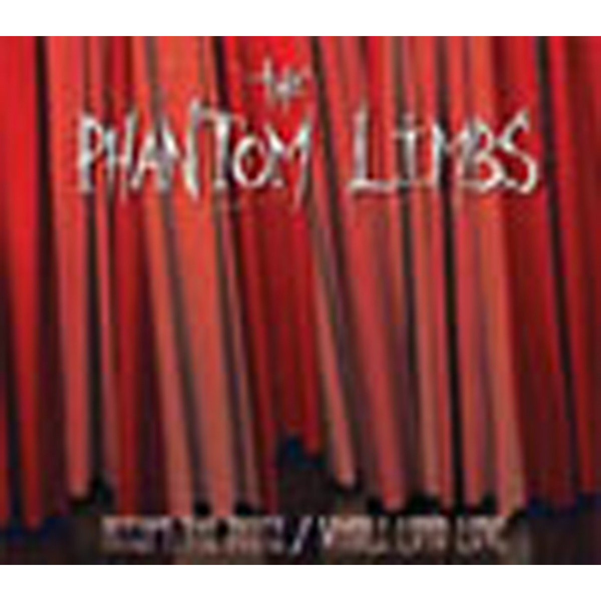 Phantom Limbs - Accept The Juice/Whole Loto Love