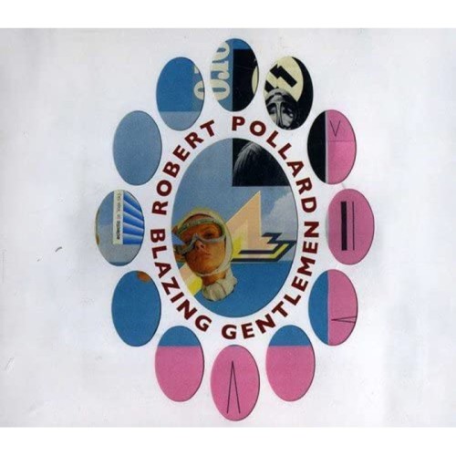 Robert Pollard - Blazing Gentlemen
