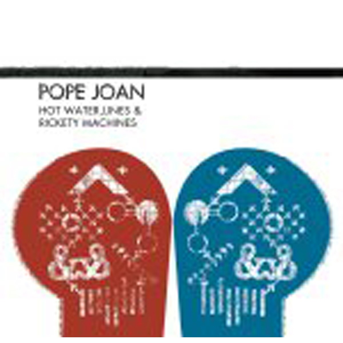 Pope Joan - Hot Water, Lines And Rickety Machines