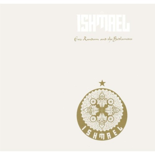 Eric Random And The Bedlamites - Ishmael