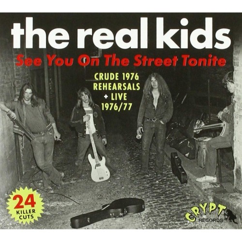 Real Kids - See You On The Street Tonite