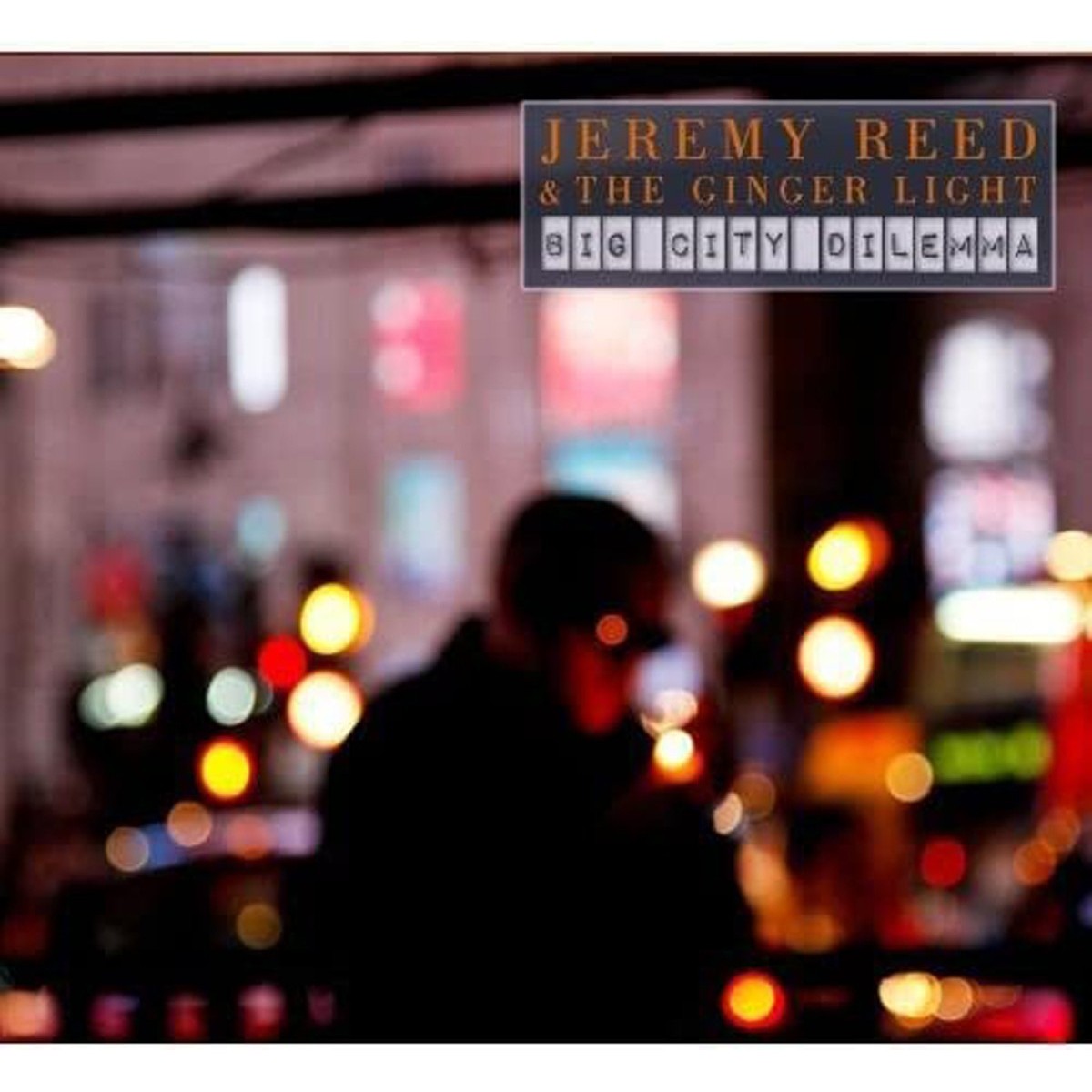 Jeremy Reed & The Ginger Light - Big City Dilemma